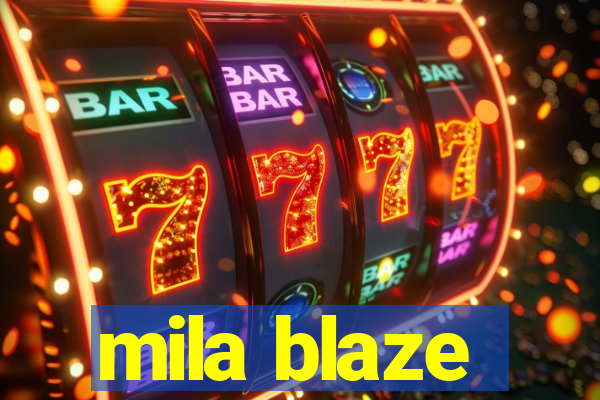 mila blaze